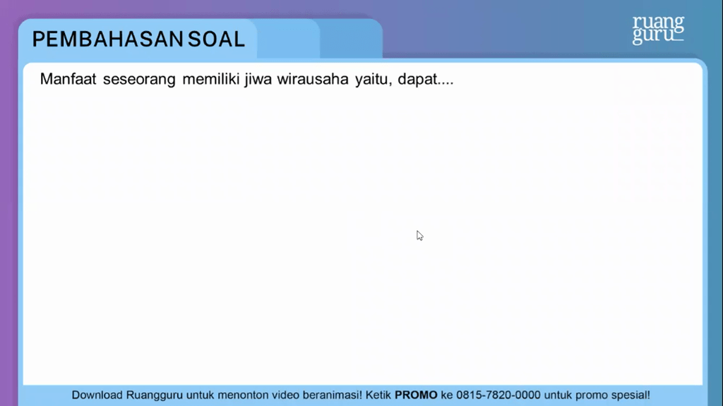 Manfaat Yang Dapat Diperoleh Jika Seseorang Memiliki Jiwa Wirausaha Adalah