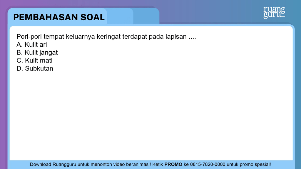 Pori pori Tempat Keluarnya Keringat Terdapat Pada Lapisan