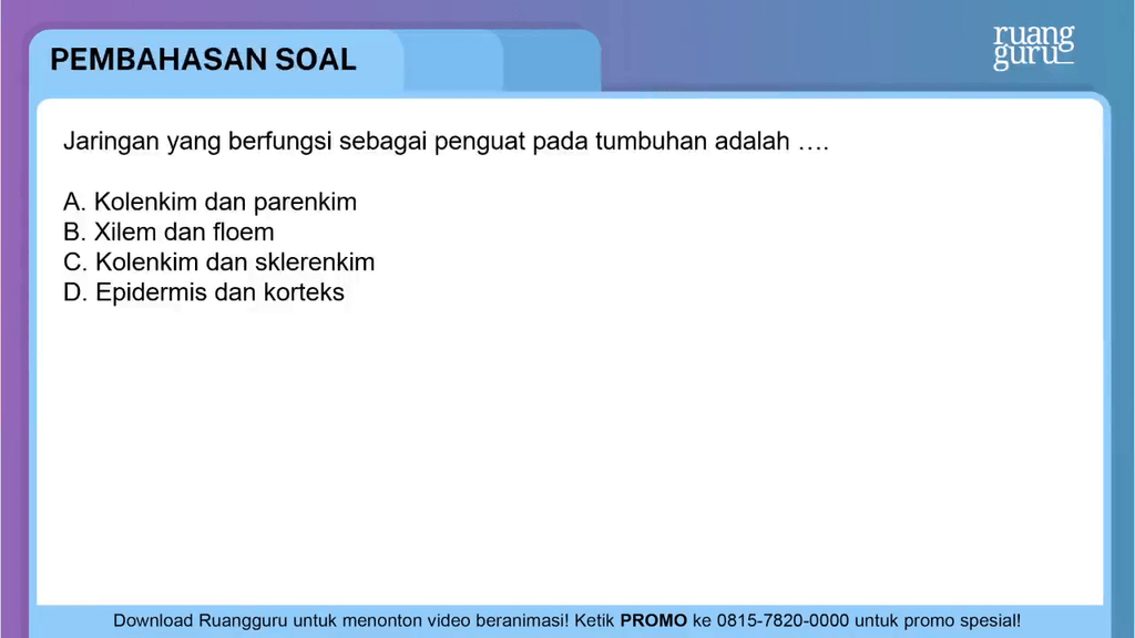 Jaringan yang berfungsi sebagai penguat pada tumbu...