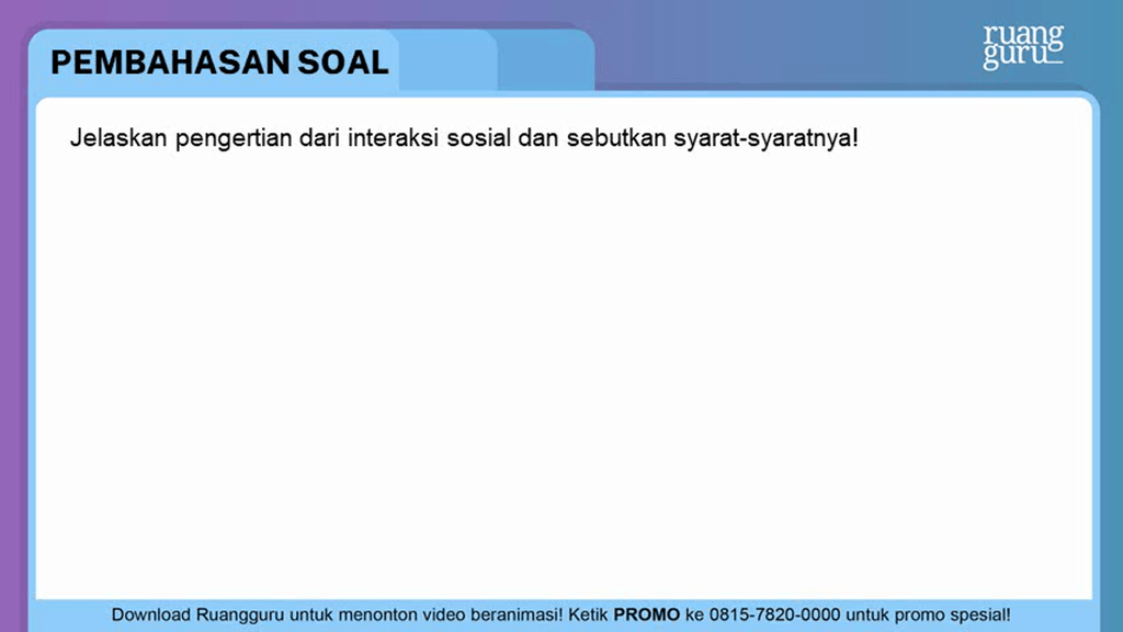 Jelaskan Pengertian Dari Interaksi Sosial Dan Sebu