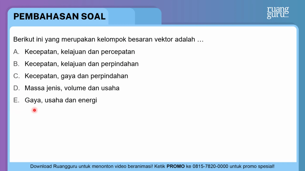 Berikut Ini Yang Merupakan Kelompok Besaran Vektor