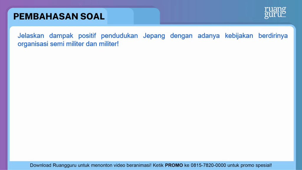 Jelaskan Dampak Dari Berbagai Kebijakan Jepang Itu Terhadap Kehidupan Masyarakat Jelaskan dampak positif pendudukan Jepang dengan a...