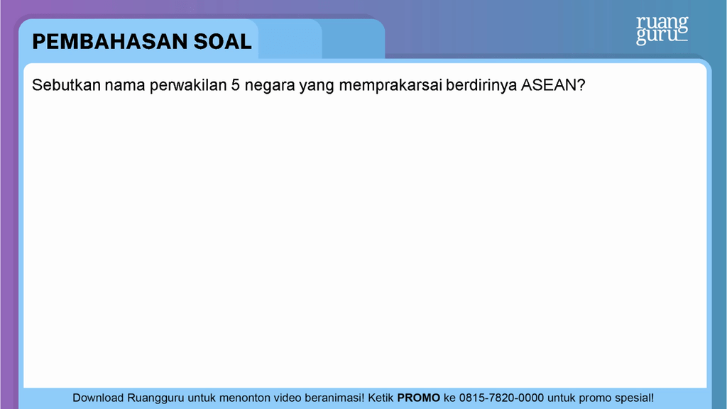 Sebutkan 5 Tokoh Pendiri Asean Dan Asal Negaranya – Ilmu