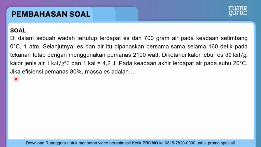 700 Gram Berapa Kg Di dalam sebuah wadah tertutup terdapat es dan 700...