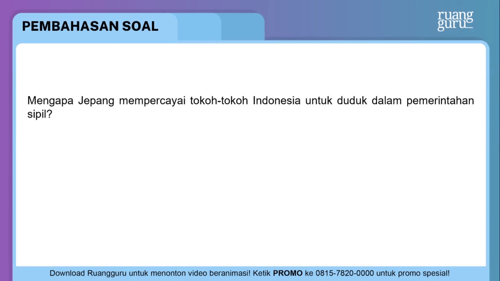 Mengapa Jepang Mempercayai Tokoh Tokoh Indonesia U