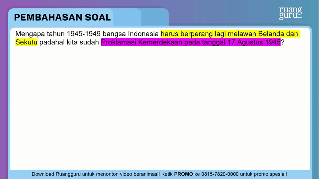 Mengapa Tahun 1945 1949 Bangsa Indonesia Harus Ber