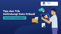 Tips dan Trik Melindungi Data Pribadi