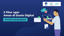 3 Fitur Agar Aman di Dunia Digital