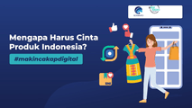 Mengapa Harus Cinta Produk Indonesia