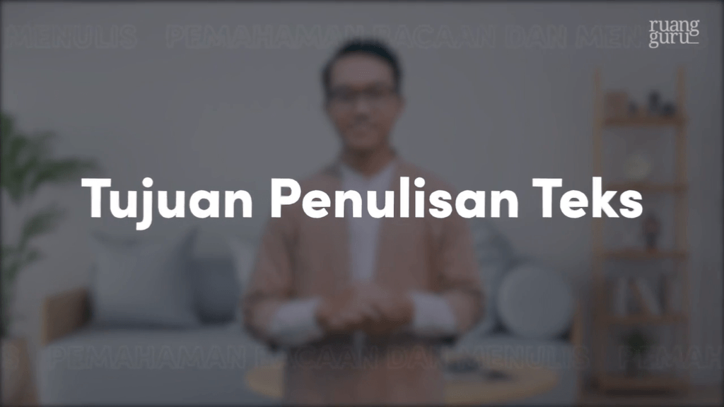 Video Belajar Tujuan Penulisan Teks Kemampuan Memahami Bacaan Dan ...