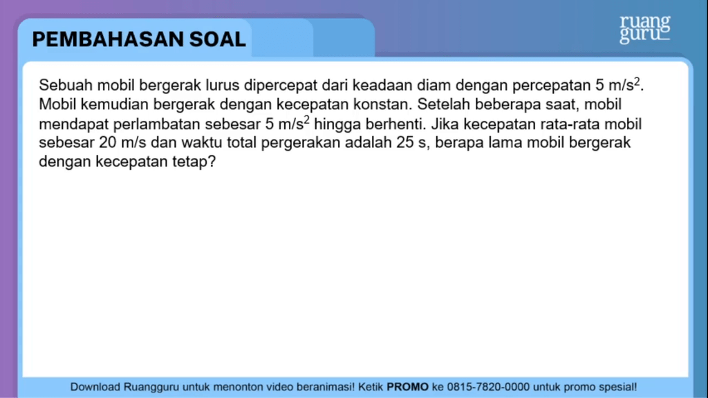 Sebuah Mobil Bergerak Dengan Kecepatan Konstan 15 M/s