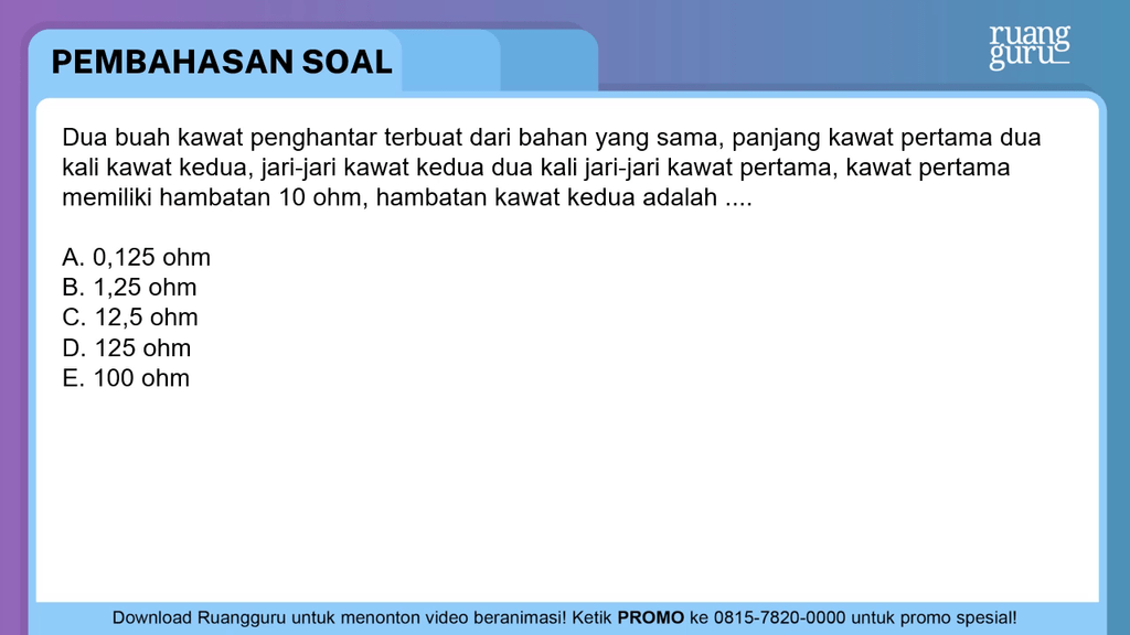 Dua Buah Kawat Penghantar Terbuat Dari Bahan Yang ...