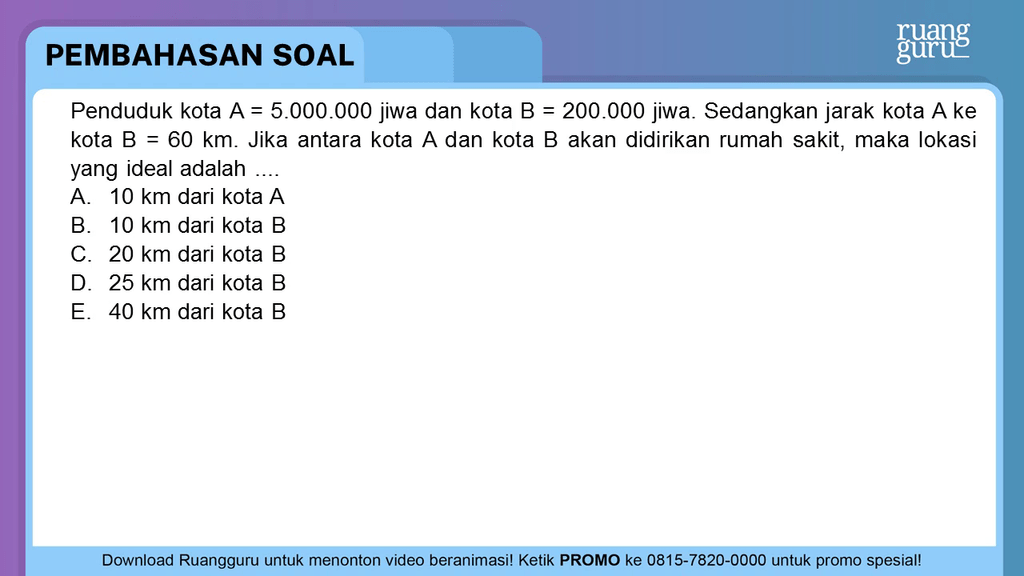 Penduduk Kota A = 5.000.000 Jiwa Dan Kota B = 200....