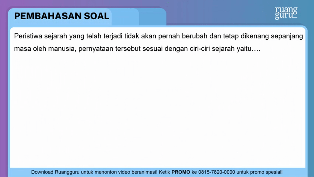 Peristiwa Sejarah Yang Telah Terjadi Tidak Akan Pe