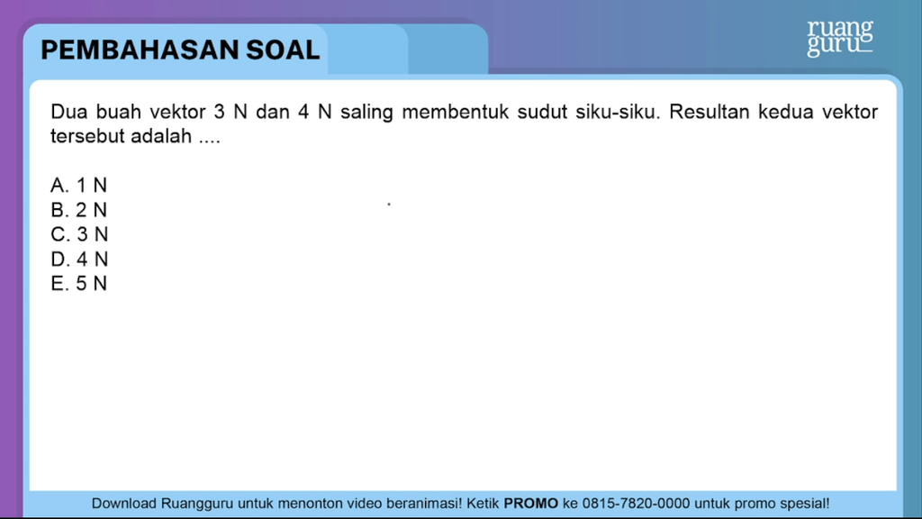 Dua Buah Vektor 3 N Dan 4 N Saling Membentuk Sudut...