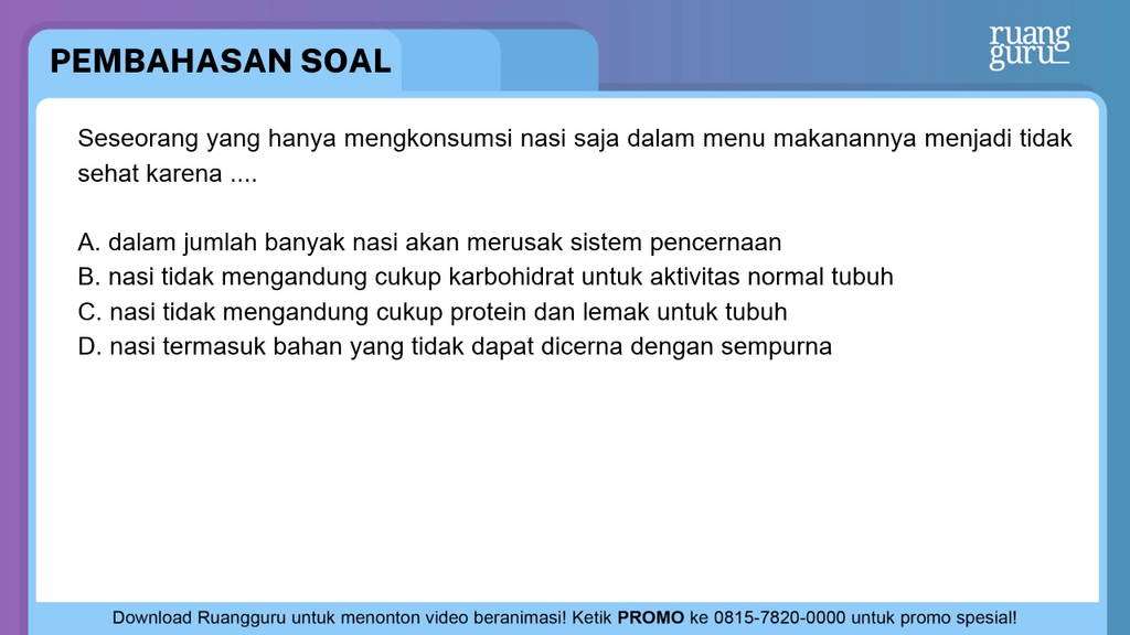 Seseorang yang hanya mengkonsumsi nasi saja dalam menu makanannya menjadi tidak sehat karena