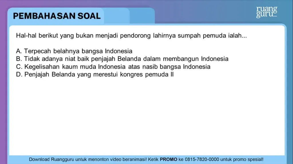 Hal hal Berikut Yang Bukan Menjadi Pendorong Lahirnya Sumpah Pemuda Ialah