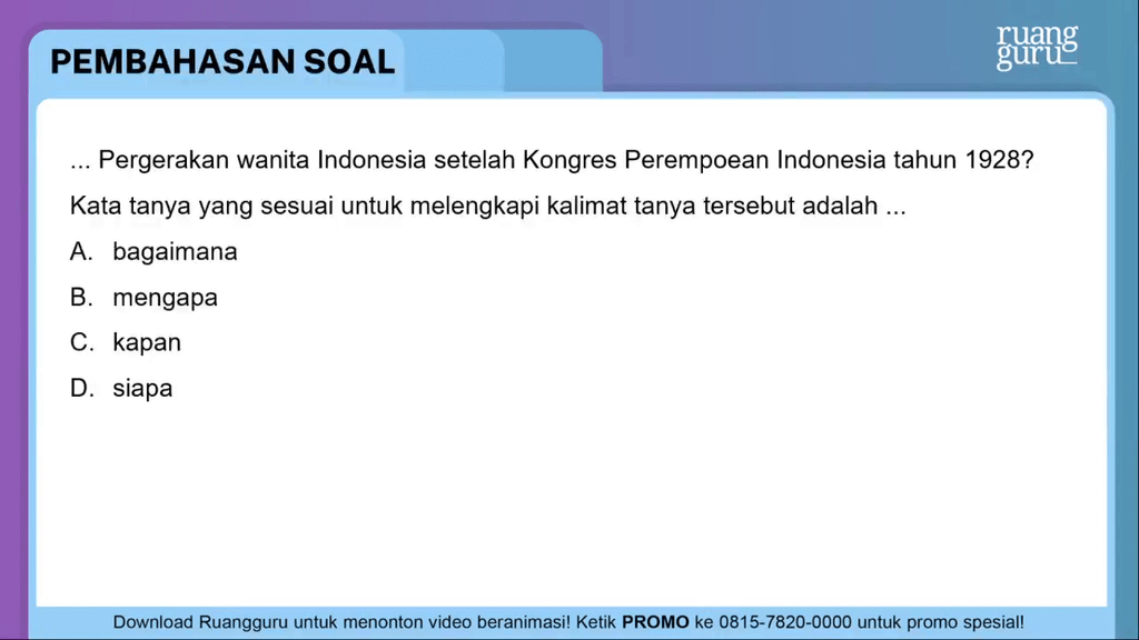 Kata tanya yang sesuai untuk melengkapi kalimat ta...