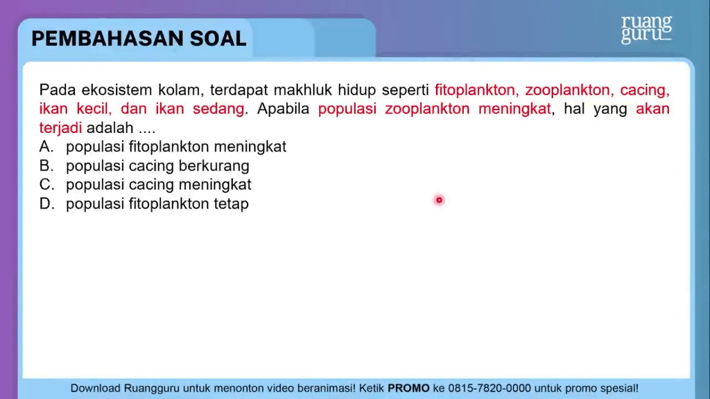 Pada ekosistem kolam, terdapat makhluk hidup seper...