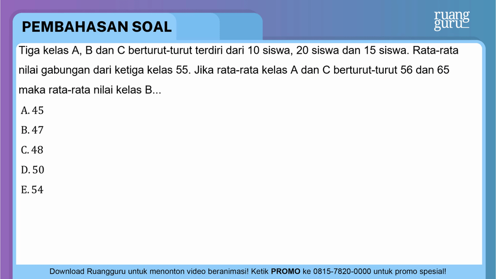 Tiga Kelas A, B Dan C Berturut-turut Terdiri Dari ...