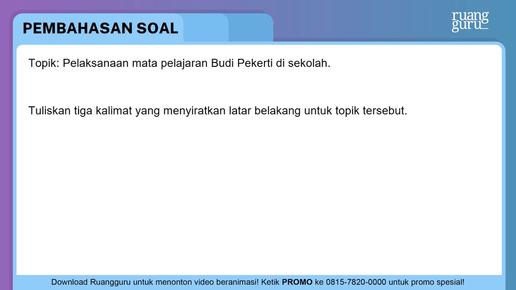 Topik Pelaksanaan Mata Pelajaran Budi Pekerti Di