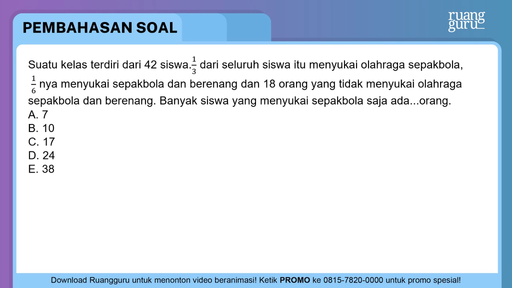 Suatu Kelas Terdiri Dari 42 Siswa. 3 1 Dari Selu...