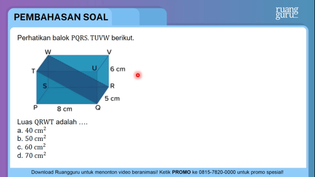 Perhatikan Balok PQRS.TUVW Berikut. Luas QRW...