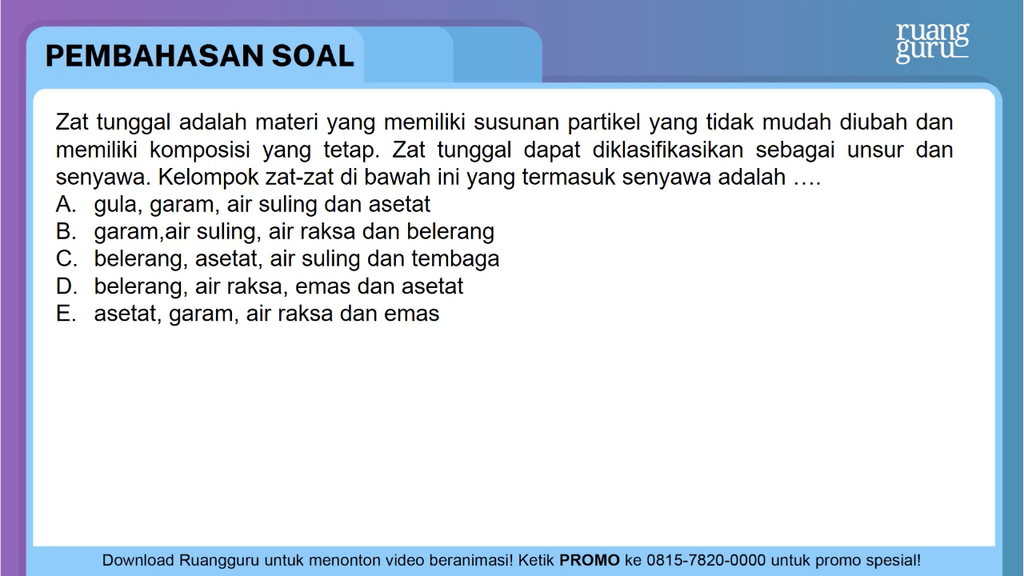 Zat tunggal adalah materi yang memiliki susunan pa...