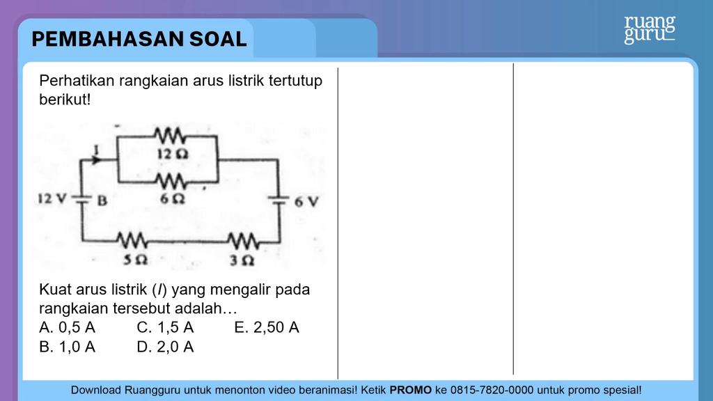 Perhatikan Rangkaian Arus Listrik Tertutup Berikut...