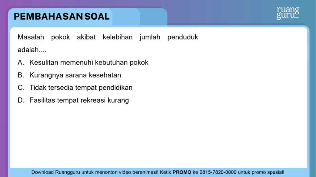 Masalah pokok akibat kelebihan jumlah penduduk ada...