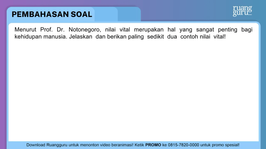 Menurut Prof. Dr. Notonegoro, Nilai Vital Merupaka...