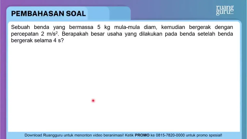 Sebuah Benda Yang Bermassa 5 Kg Mula-mula Diam, Ke...