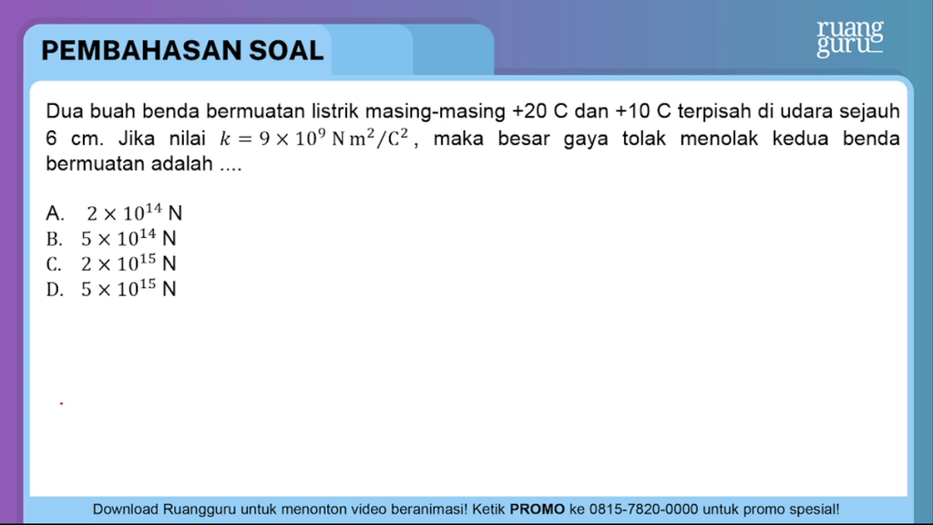 Dua Buah Benda Bermuatan Listrik Masing-masing +20...