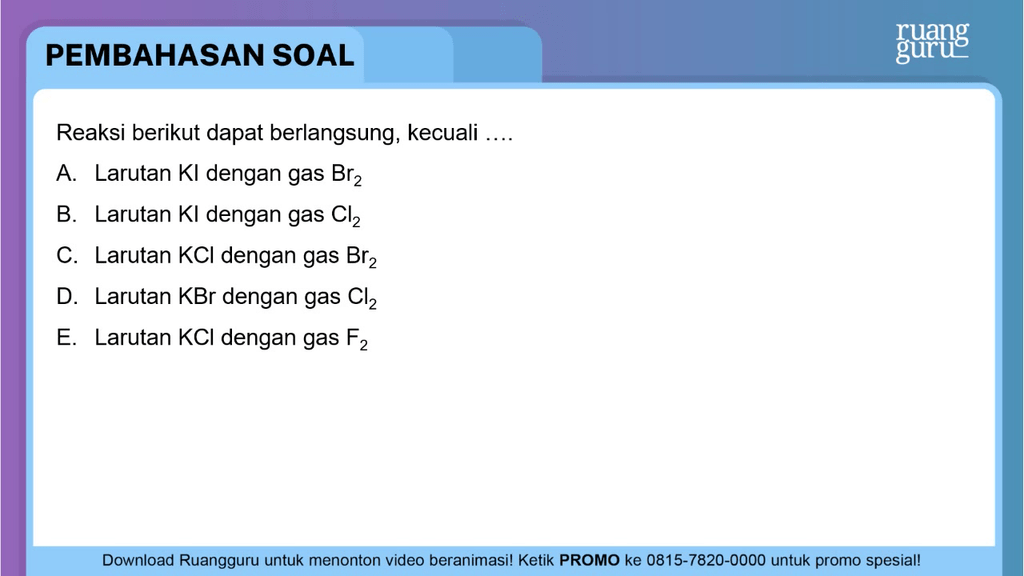 Reaksi Berikut Dapat Berlangsung, Kecuali ....