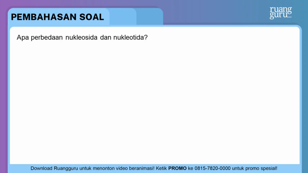 Apa Perbedaan Nukleosida Dan Nukleotida?