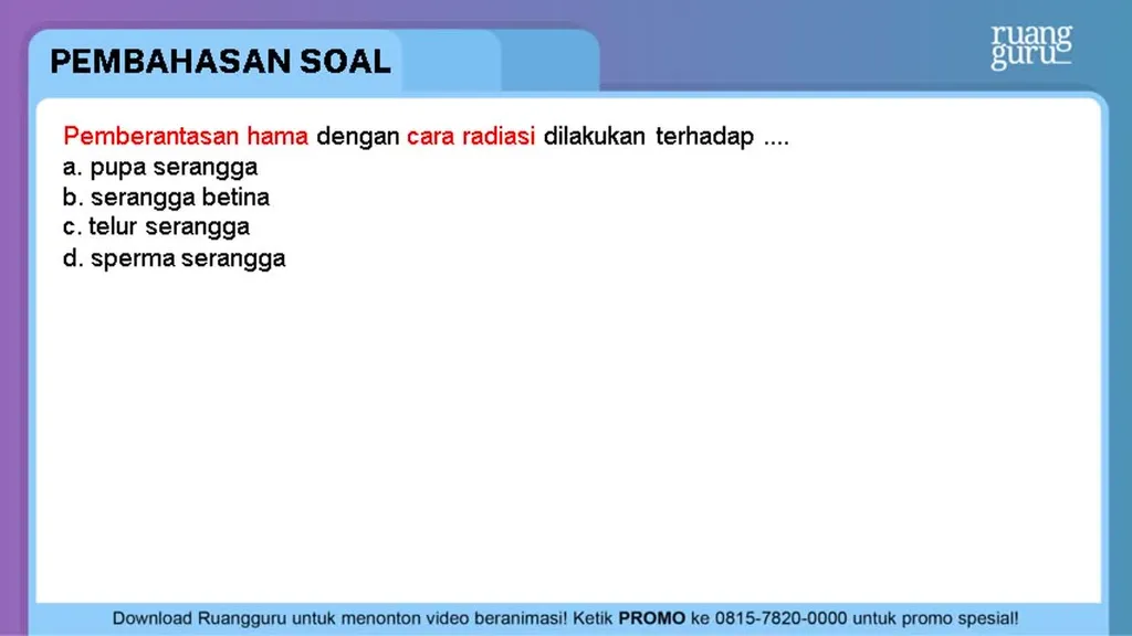 Pemberantasan Hama Dengan Cara Radiasi Dilakukan Terhadap
