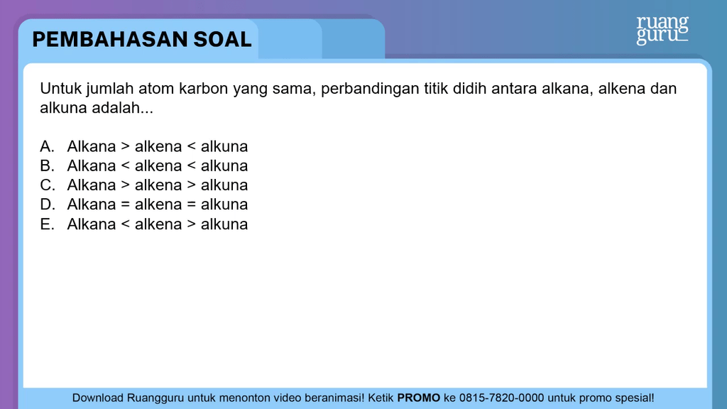 Untuk Jumlah Atom Karbon Yang Sama Perbandingan T