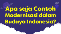 Apa Aja Contoh Modernisasi dalam Budaya Indonesia