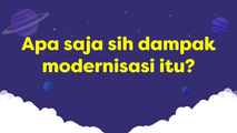 Apa Aja Sih Dampak Modernisasi Itu