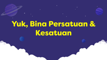 Yuk, Bina Persatuan dan Kesatuan