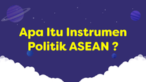 Apa itu Instrumen Politik ASEAN