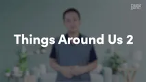 Things Around Us 2