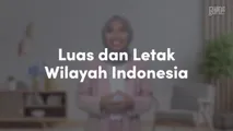 Letak dan Luas Indonesia