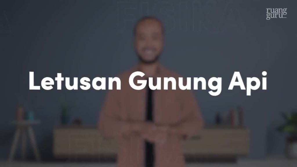Video belajar Letusan Gunung Api IPA untuk Kelas 7