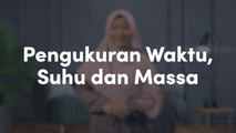 Pengukuran Waktu, Suhu dan Massa