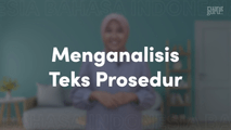 Menganalisis Teks Prosedur