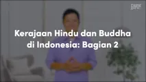 Kerajaan Hindu dan Buddha di Indonesia: Bagian 2