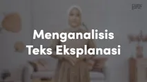 Menganalisis Teks Eksplanasi