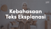 Kebahasaan Teks Eksplanasi