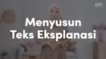Menyusun Teks Eksplanasi